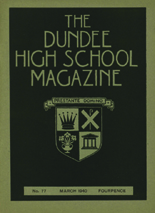 THE DUNDEE HIGH SCHOOL MAGAZINE, No. 77 MARCH 1940