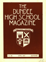 DUNDEE HIGH SCHOOL MAGAZINE, No. 98 APRIL 1947